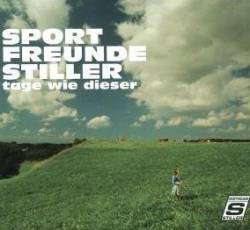 Sportfreunde Stiller : Tage Wie Dieser